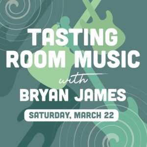 Tasting Room Music with Bryan James March 22